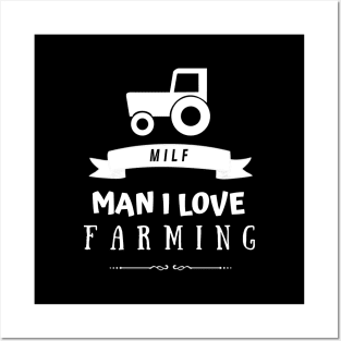 Man i love farming | Milf | Love farming Posters and Art